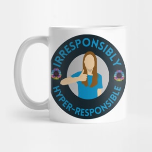 Irresponsibly Hyper-Responsible Mug